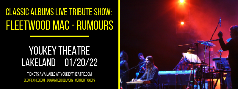 Classic Albums Live Tribute Show: Fleetwood Mac - Rumours at Youkey Theatre tickets Classic Albums Live Tribute Show: Fleetwood Mac - Rumours at Youkey Theatre
