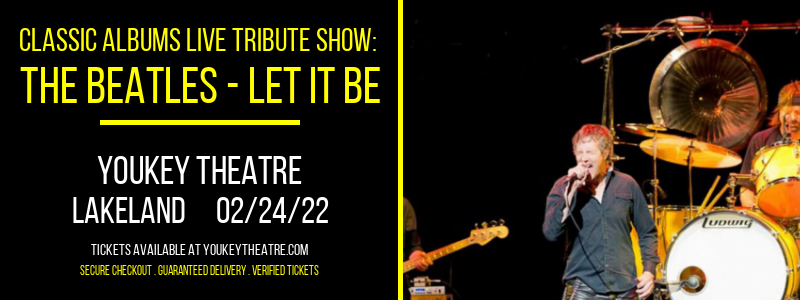 Classic Albums Live Tribute Show: The Beatles - Let It Be at Youkey Theatre tickets Classic Albums Live Tribute Show: The Beatles - Let It Be at Youkey Theatre