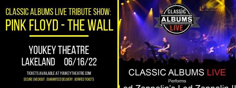 Classic Albums Live Tribute Show: Pink Floyd - The Wall at Youkey Theatre tickets Classic Albums Live Tribute Show: Pink Floyd - The Wall at Youkey Theatre
