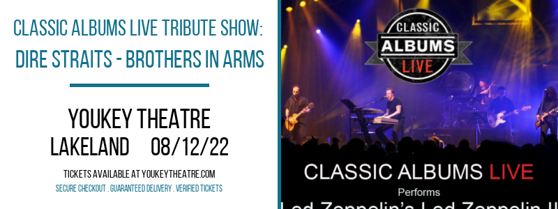 Classic Albums Live Tribute Show: Dire Straits - Brothers In Arms at Youkey Theatre tickets Classic Albums Live Tribute Show: Dire Straits - Brothers In Arms at Youkey Theatre