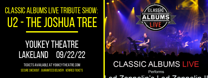 Classic Albums Live Tribute Show: U2 - The Joshua Tree at Youkey Theatre tickets Classic Albums Live Tribute Show: U2 - The Joshua Tree at Youkey Theatre