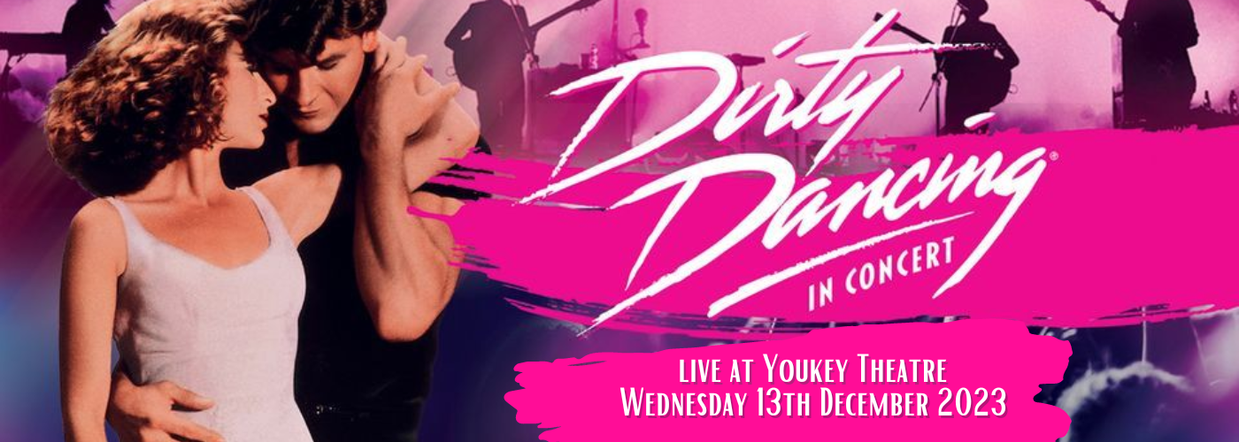 Dirty Dancing In Concert at Youkey Theatre